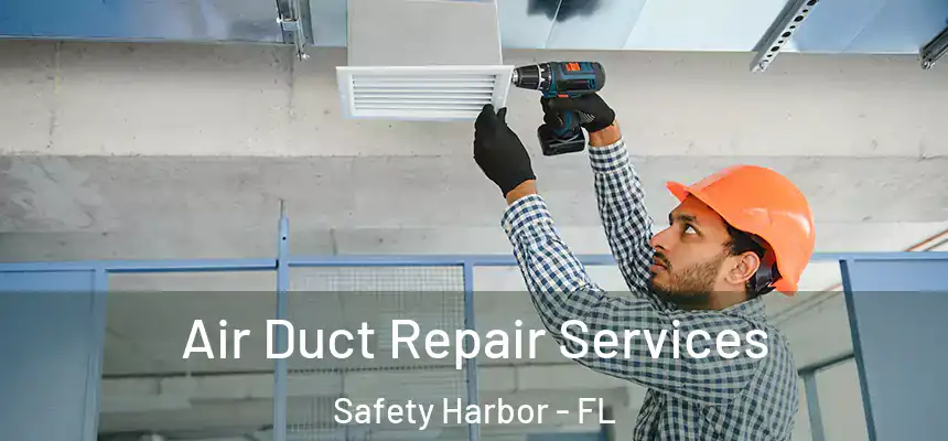  Air Duct Repair Services Safety Harbor - FL