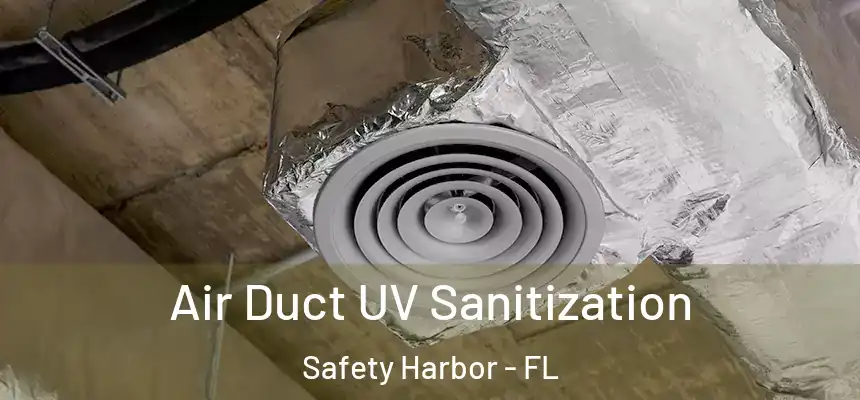 Air Duct UV Sanitization Safety Harbor - FL