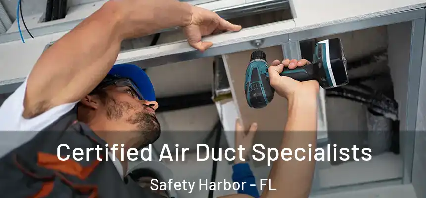  Certified Air Duct Specialists Safety Harbor - FL