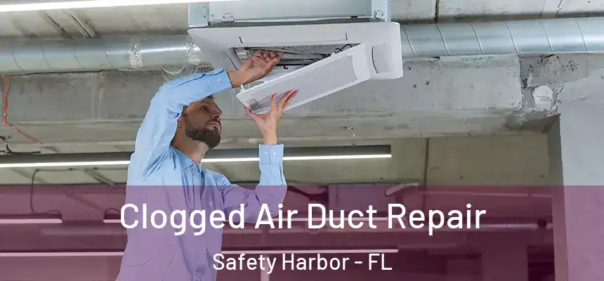  Clogged Air Duct Repair Safety Harbor - FL