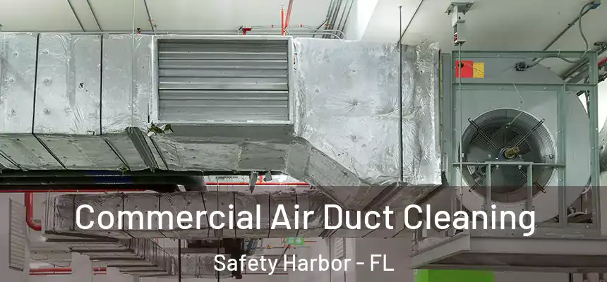  Commercial Air Duct Cleaning Safety Harbor - FL