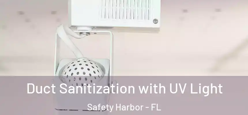 Duct Sanitization with UV Light Safety Harbor - FL