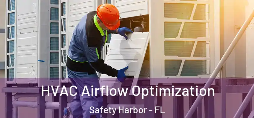 HVAC Airflow Optimization Safety Harbor - FL