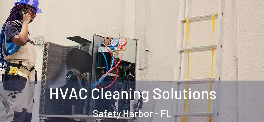  HVAC Cleaning Solutions Safety Harbor - FL