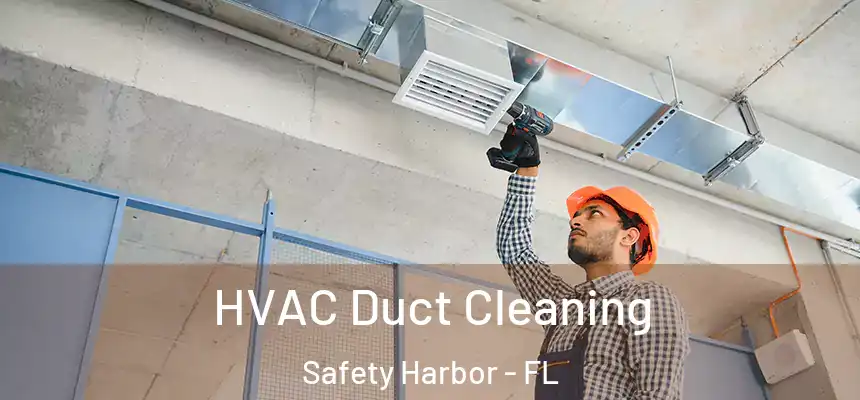  HVAC Duct Cleaning Safety Harbor - FL